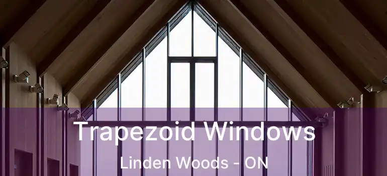  Trapezoid Windows Linden Woods - ON