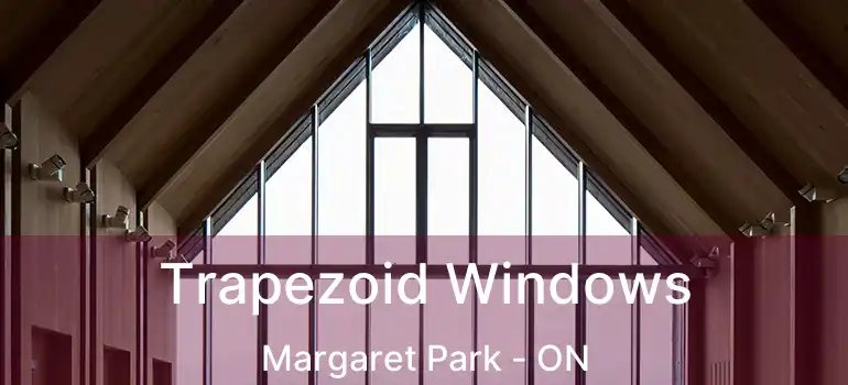  Trapezoid Windows Margaret Park - ON