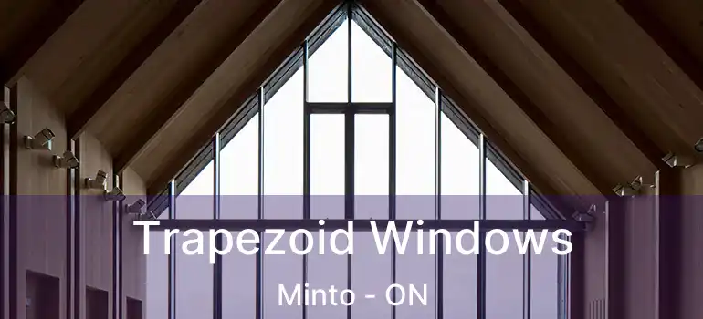  Trapezoid Windows Minto - ON