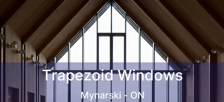  Trapezoid Windows Mynarski - ON