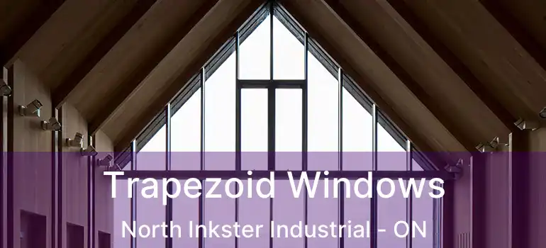  Trapezoid Windows North Inkster Industrial - ON