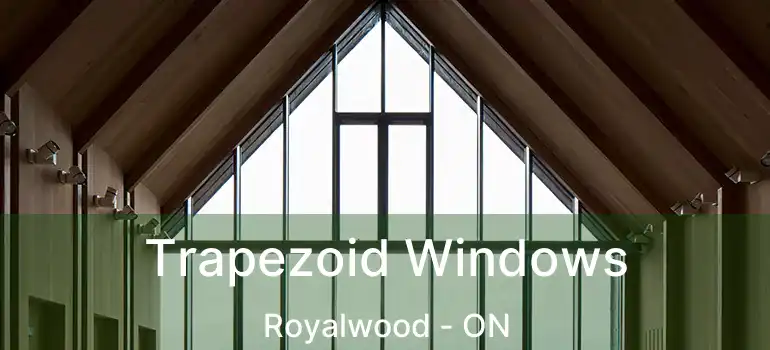  Trapezoid Windows Royalwood - ON