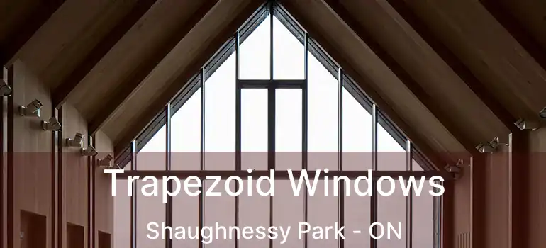  Trapezoid Windows Shaughnessy Park - ON