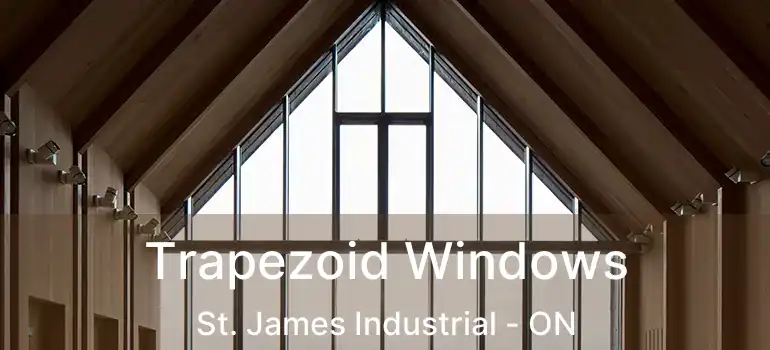  Trapezoid Windows St. James Industrial - ON
