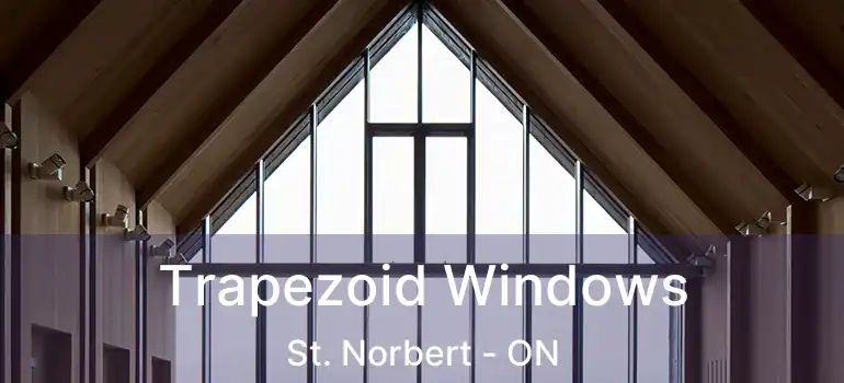  Trapezoid Windows St. Norbert - ON