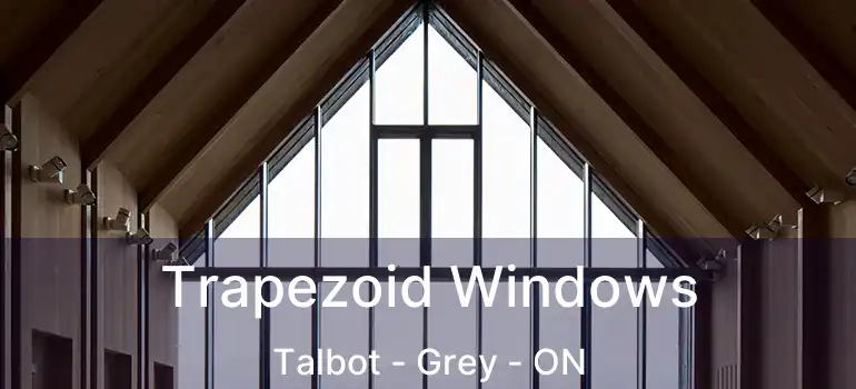 Trapezoid Windows Talbot - Grey - ON