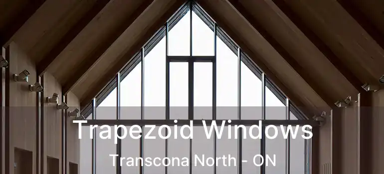  Trapezoid Windows Transcona North - ON
