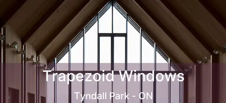  Trapezoid Windows Tyndall Park - ON