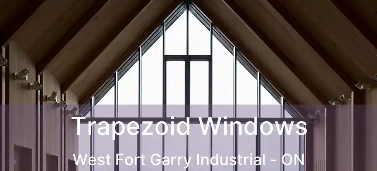  Trapezoid Windows West Fort Garry Industrial - ON