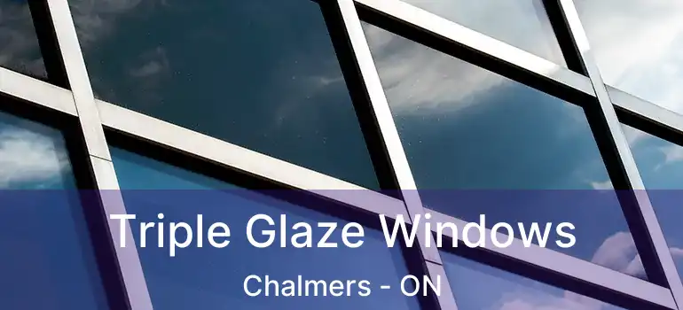  Triple Glaze Windows Chalmers - ON