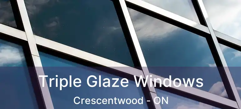  Triple Glaze Windows Crescentwood - ON