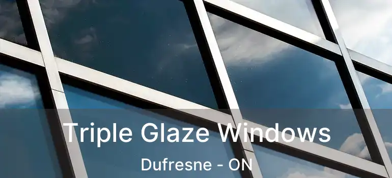  Triple Glaze Windows Dufresne - ON