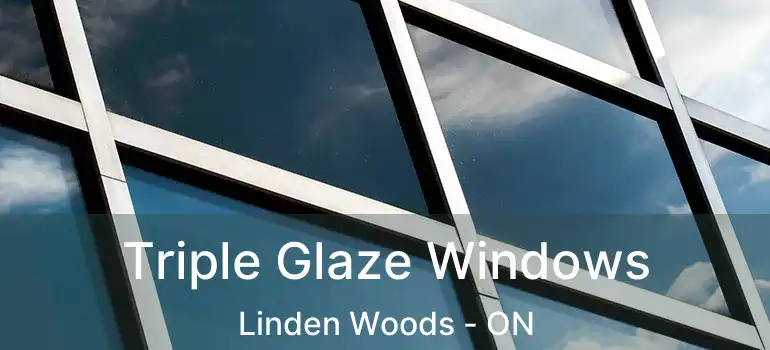 Triple Glaze Windows Linden Woods - ON