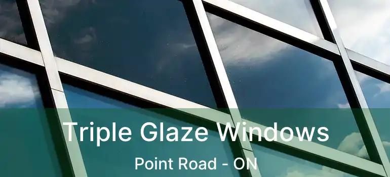  Triple Glaze Windows Point Road - ON