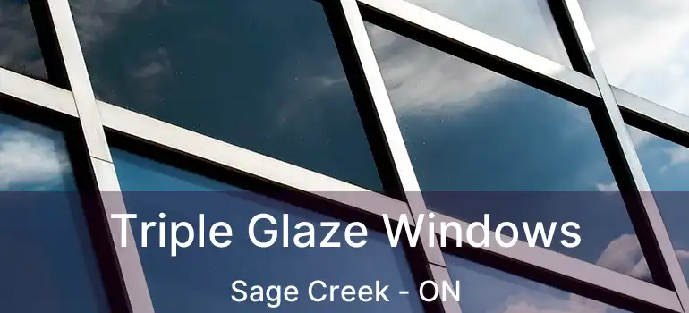  Triple Glaze Windows Sage Creek - ON