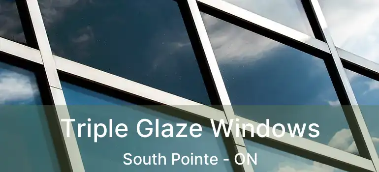  Triple Glaze Windows South Pointe - ON