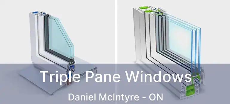  Triple Pane Windows Daniel McIntyre - ON