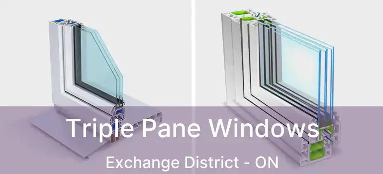  Triple Pane Windows Exchange District - ON