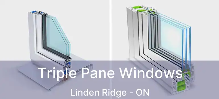  Triple Pane Windows Linden Ridge - ON