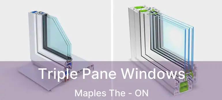  Triple Pane Windows Maples The - ON