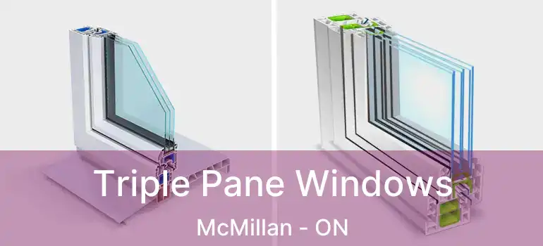  Triple Pane Windows McMillan - ON