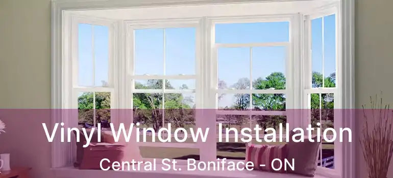  Vinyl Window Installation Central St. Boniface - ON