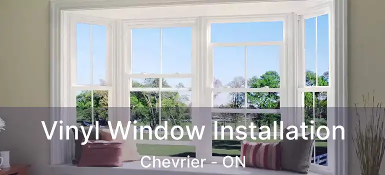 Vinyl Window Installation Chevrier - ON