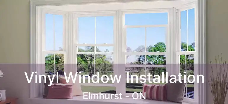  Vinyl Window Installation Elmhurst - ON