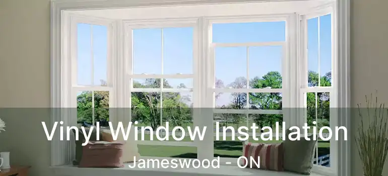  Vinyl Window Installation Jameswood - ON