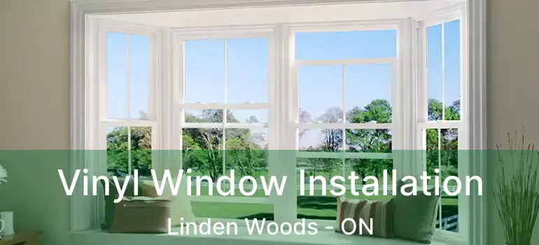  Vinyl Window Installation Linden Woods - ON