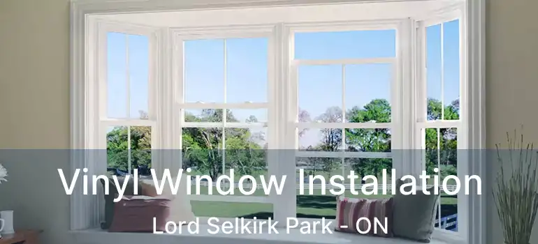  Vinyl Window Installation Lord Selkirk Park - ON