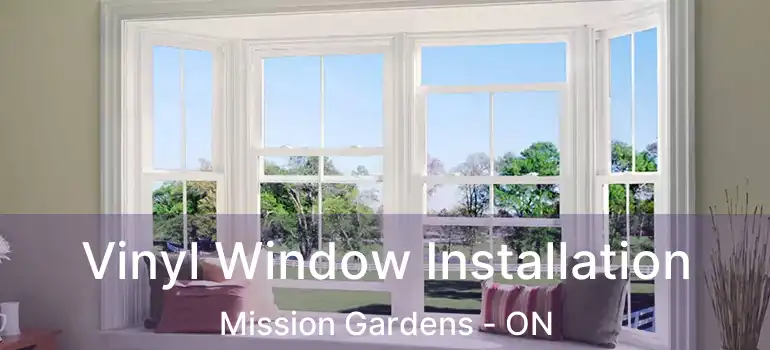  Vinyl Window Installation Mission Gardens - ON
