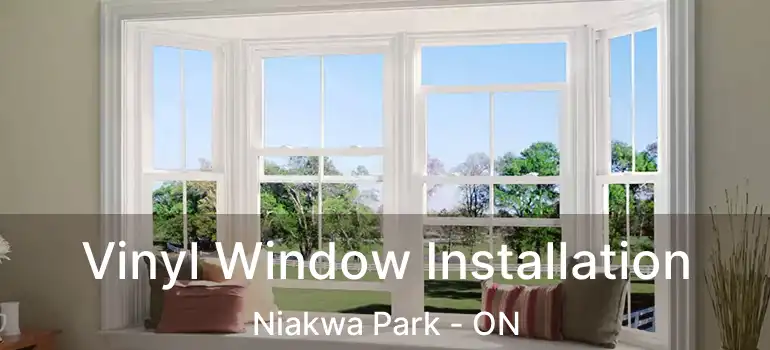  Vinyl Window Installation Niakwa Park - ON