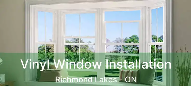  Vinyl Window Installation Richmond Lakes - ON