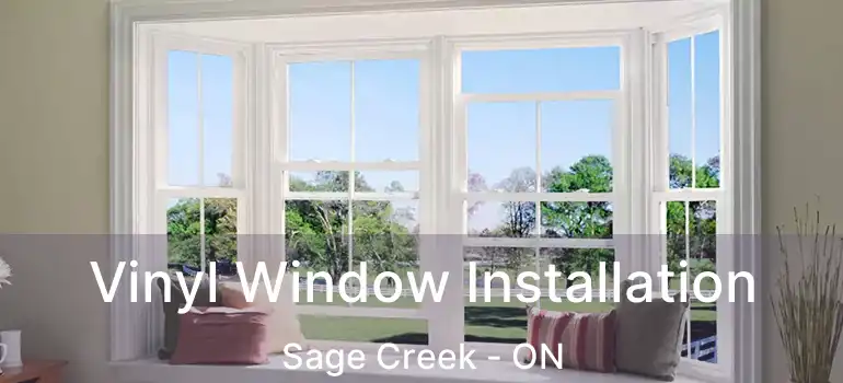  Vinyl Window Installation Sage Creek - ON
