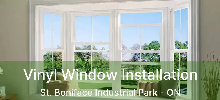  Vinyl Window Installation St. Boniface Industrial Park - ON