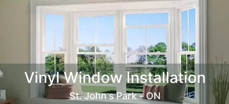  Vinyl Window Installation St. John s Park - ON