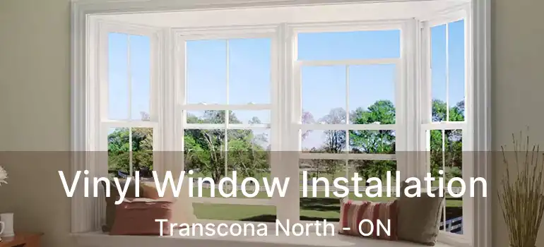  Vinyl Window Installation Transcona North - ON