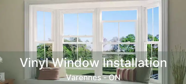  Vinyl Window Installation Varennes - ON