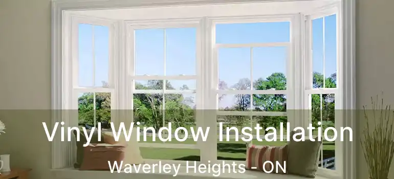  Vinyl Window Installation Waverley Heights - ON
