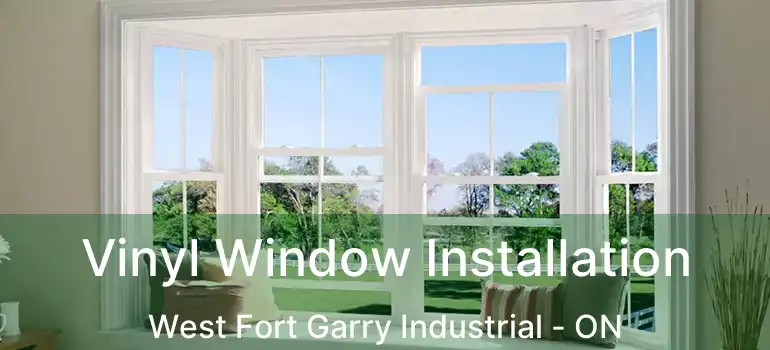  Vinyl Window Installation West Fort Garry Industrial - ON