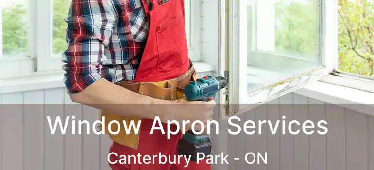  Window Apron Services Canterbury Park - ON