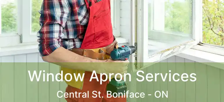  Window Apron Services Central St. Boniface - ON