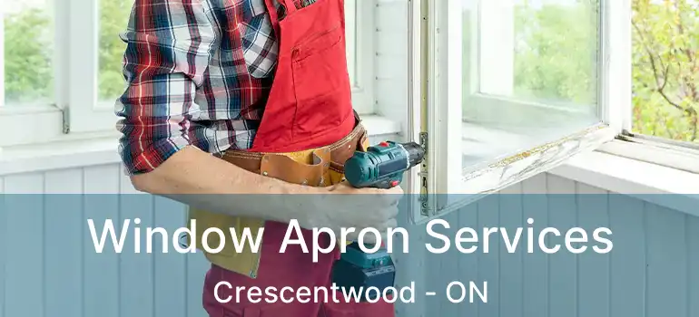  Window Apron Services Crescentwood - ON