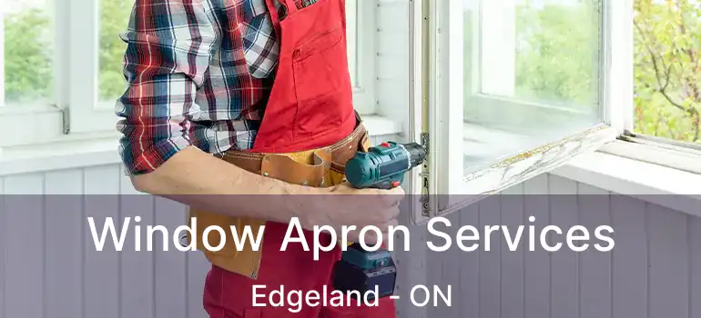  Window Apron Services Edgeland - ON