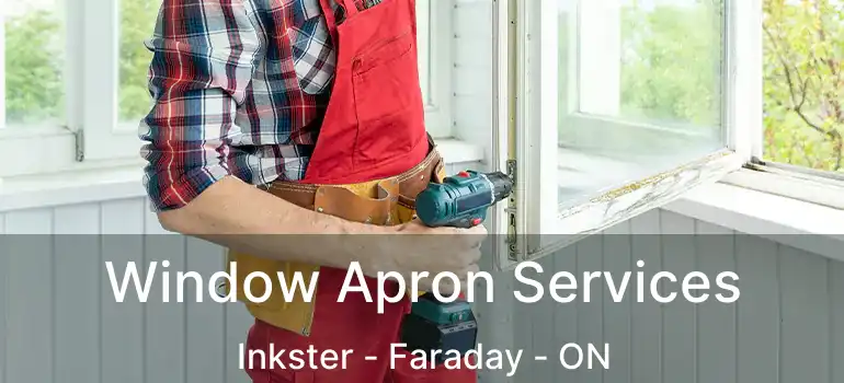  Window Apron Services Inkster - Faraday - ON