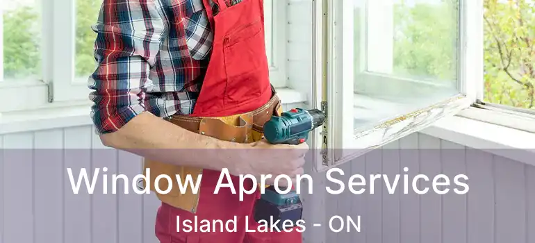  Window Apron Services Island Lakes - ON