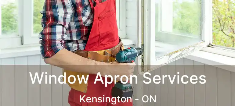  Window Apron Services Kensington - ON