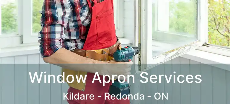  Window Apron Services Kildare - Redonda - ON