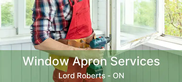  Window Apron Services Lord Roberts - ON